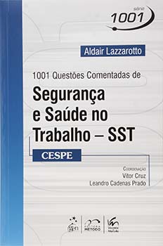 1001 questões comentadas de segurança e saúde no trabalho - SST - CESPE, livro de Vítor Cruz, Aldair Lazzarotto, Leandro Cadenas Prado