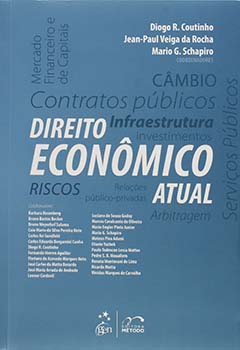 Direito econômico atual, livro de Diogo R. Coutinho, Jean-Paul Veiga da Rocha, Mario G. Schapiro