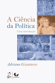A Ciência da Política - Uma Introdução, livro de Adriano Gianturco
