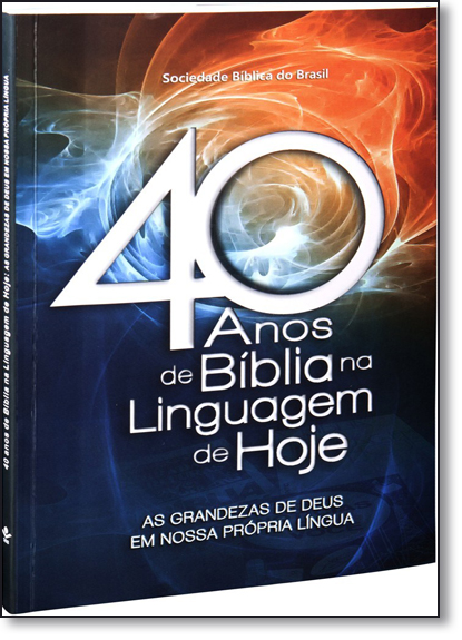 40 Anos de Bíblia na Linguagem de Hoje, livro de SBB - Sociedade Biblica do Brasil