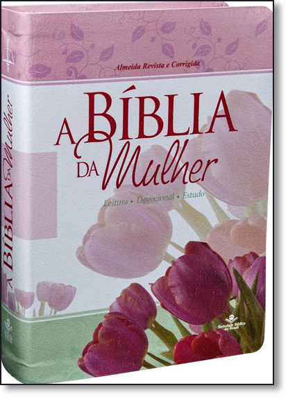 Bíblia da Mulher, A - Leitura, Devocional, Estudo, livro de SBB - Sociedade Biblica do Brasil