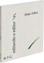 Editando o Editor 5 - Jorge Zahar, livro de Jerusa Pires Ferreira (Org.)