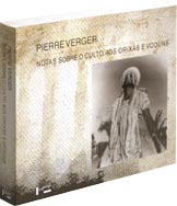 Notas sobre o culto aos orixás e voduns na Bahia de Todos os Santos, no Brasil, e na Antiga Costa dos Escravos, na África, livro de Pierre Verger