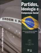PARTIDOS, IDEOLOGIA E COMPOSIÇÃO SOCIAL : Um Estudo das Bancadas Partidárias na Câmara dos Deputados, livro de Leôncio Martins Rodrigues
