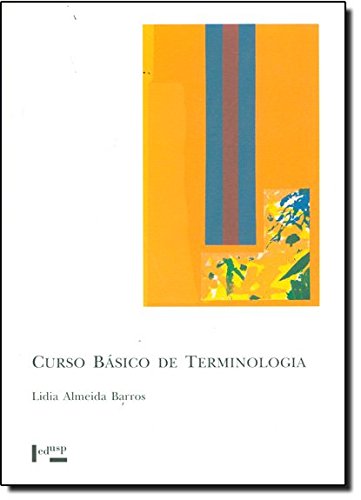 Curso Básico de Terminologia - Coleção Acadêmica, livro de Lidia Almeida Barros