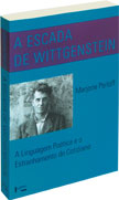 A Escada de Wittgenstein - A Linguagem Poética e o Estranhamento do Cotidiano, livro de Marjorie Perloff