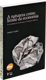 A NATUREZA COMO LIMITE DA ECONOMIA : A Contribuição de Nicholas Georgescu-Roegen, livro de Andrei Cechin