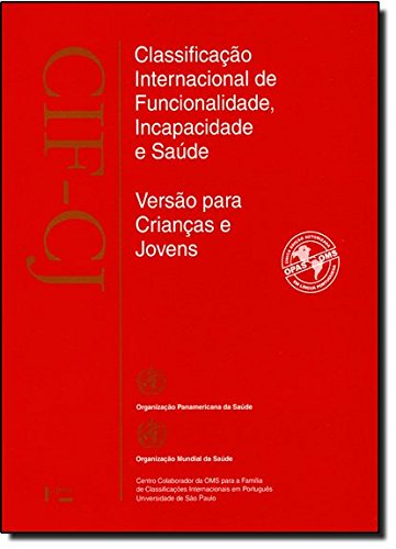 CIF-CJ. Classificação Internacional de Funcionalidade, Incapacidade e Saúde. Versão Para Crianças e Jovens, livro de Vários Autores