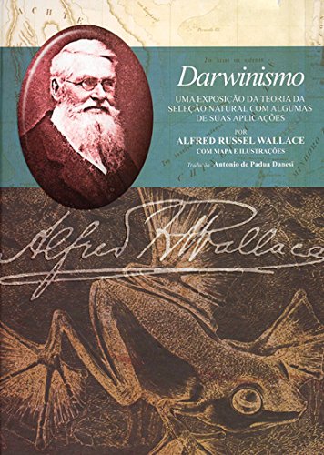 Darwinismo - Uma Exposição da Teoria da Seleção Natural com Algumas de suas Aplicações, livro de Alfred Russel Wallace