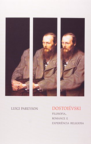 Dostoiévski. Filosofia, Romance E Experiência Religiosa, livro de Luigi Pareyson
