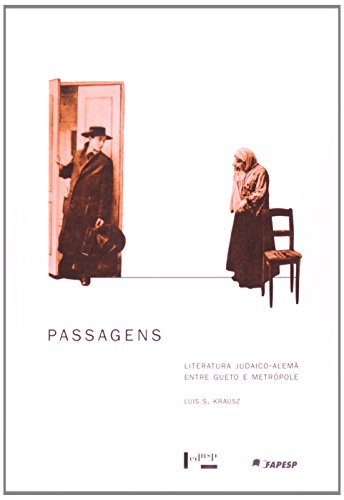 Passagens - Literatura Judaico-Alema Entre Geto E Metropole, livro de Luis S. Krausz