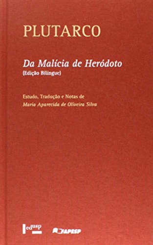 Da Malícia de Heródoto. Edição Bilíngue - Grego e Português, livro de Plutarco