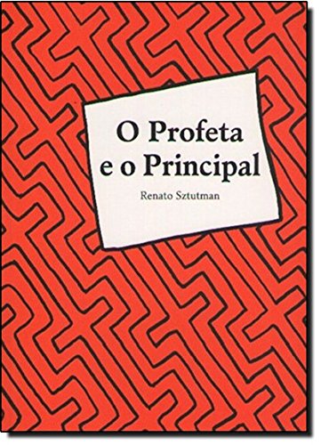 O Profeta E O Principal, livro de Renato Sztutman