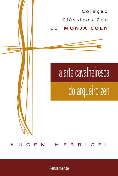Arte Cavalheiresca Do Arqueiro Zen, A, livro de Eugen Herrigel