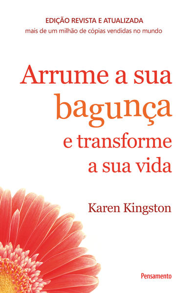 Arrume a Sua Bagunça e Transforme a Sua Vida, livro de Karen Kingston