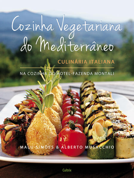 Cozinha Vegetariana Do Mediterrâneo, livro de Malu Simões | Alberto Musacchio