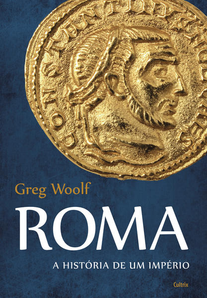 Roma - A história de um império, livro de Greg Woolf