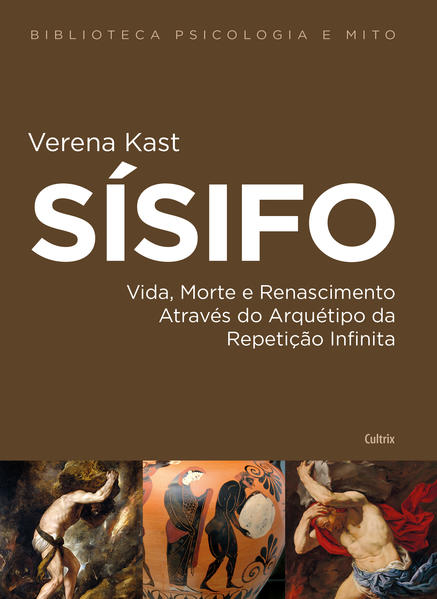Sísifo. Vida, Morte e Renascimento Através do Arquétipo da Repetição Infinita, livro de Verena Kast