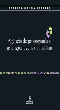 Agência de propaganda e as engrenagens da história, livro de Roberto Menna Barreto