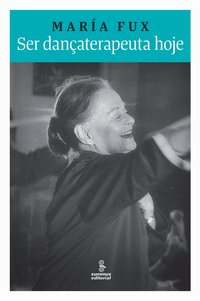 Ser dançaterapeuta hoje, livro de Maria Fux