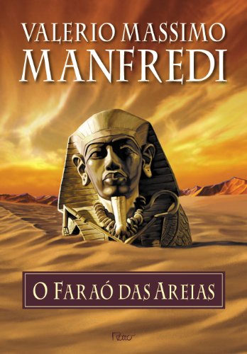 FARAO DAS AREIAS, O, livro de MANFREDI, VALERIO MASSIMO