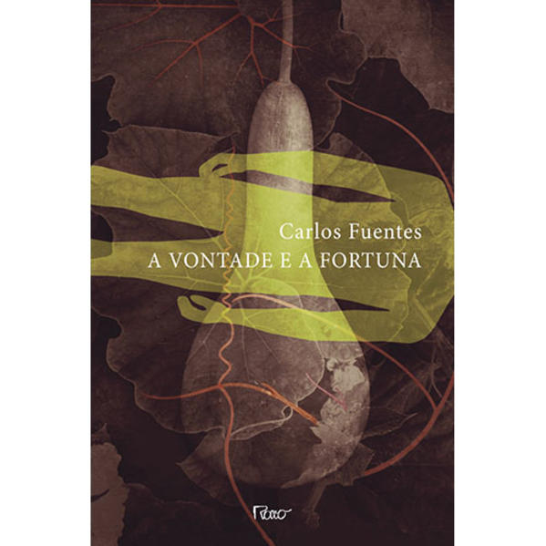 A vontade e a fortuna, livro de Carlos Fuentes