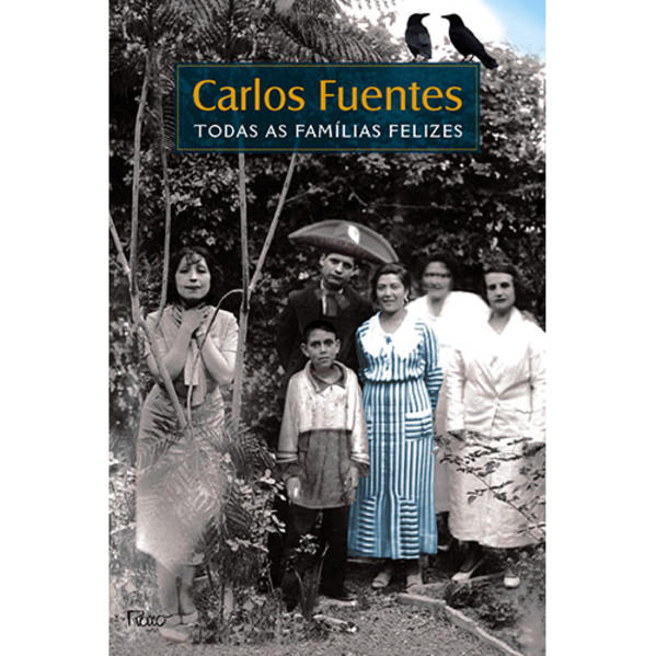 Todas as famílias felizes, livro de Carlos Fuentes