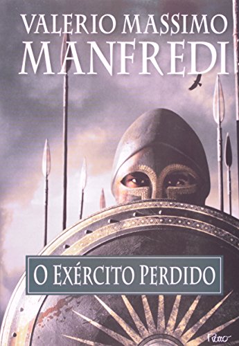 EXERCITO PERDIDO, O, livro de MANFREDI, VALERIO MASSIMO