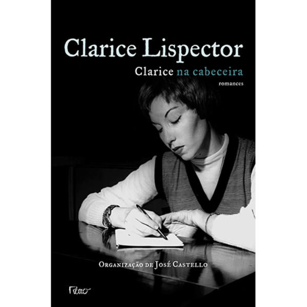 Clarice na cabeceira: romances, livro de Clarice Lispector