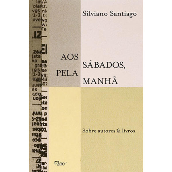 Aos sábados, pela manhã. Sobre autores & livros, livro de Silviano Santiago