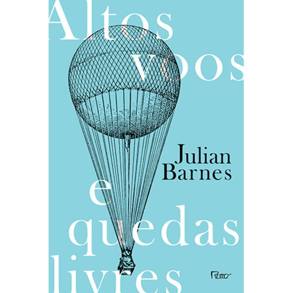Altos Voos e Quedas Livres, livro de Julian Barnes