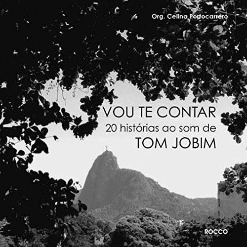 Vou Te Contar: 20 Histórias ao Som de Tom Jobim, livro de Celina Portocarrero
