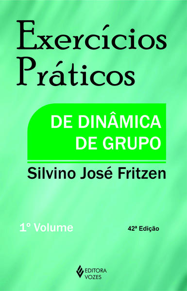 Exercícios práticos de dinâmica de grupo Vol. I, livro de Silvino José Fritzen