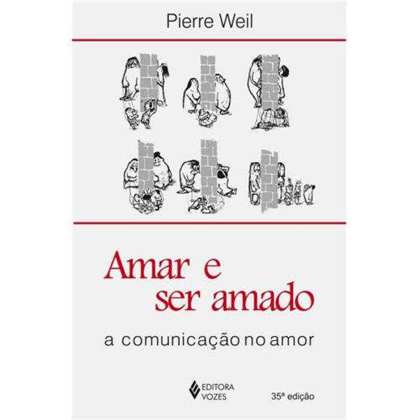 Amar e ser amado , livro de Pierre Weil
