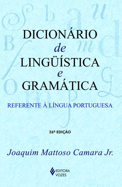 Dicionário de linguística e gramática, livro de Joaquim Mattoso Camara Jr.