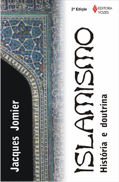 Islamismo  História e doutrina, livro de Jacques Jomer