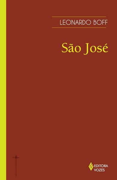 São José. O pai, o artesão e o educador, livro de Leonardo Boff