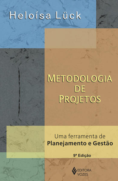 Metodologia de projetos: uma ferramenta de..., livro de Heloísa Lück