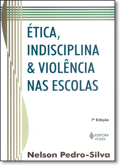 Ética, indisciplina e violência nas escolas, livro de Nelson Pedro Silva