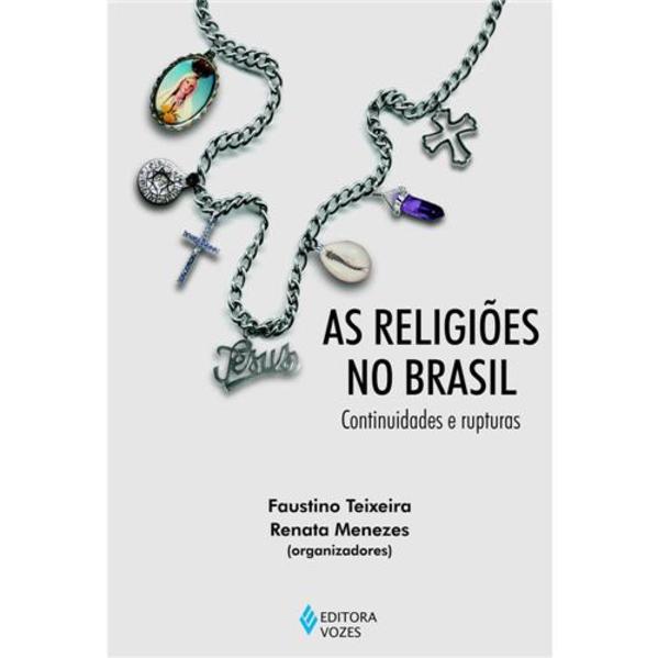 Religiões no Brasil (As): continuidades e..., livro de Renata Menezes e Faustino Teixeira