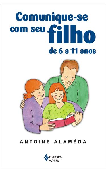 Comunique-se com seu filho de 6 a 11 anos, livro de Antoine Alaméda