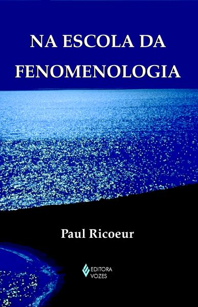 Na escola da fenomenologia, livro de Paul Ricoeur