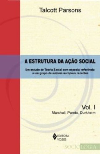 Estrutura da ação social (A) vol. I, livro de Talcott Parsons