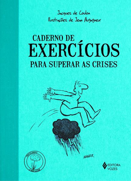 Caderno de exercícios para superar as crises, livro de Jacques de Coulon