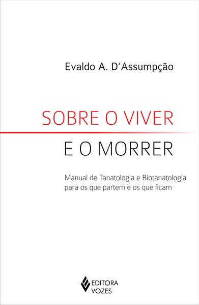 Sobre o viver e o morrer, livro de Evaldo Alves D