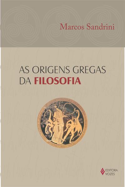 Origens gregas da filosofia, As, livro de Marcos Sandrini