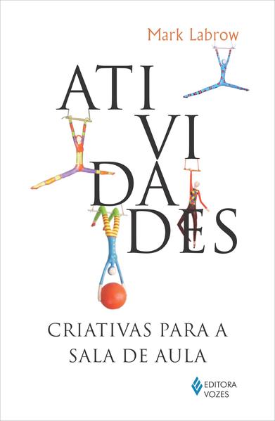 Atividades criativas para sala de aula, livro de Mark Labrow