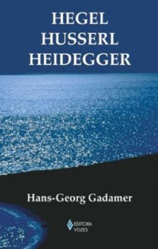 Hegel – Husserl – Heidegger, livro de Hans-Georg Gadamer