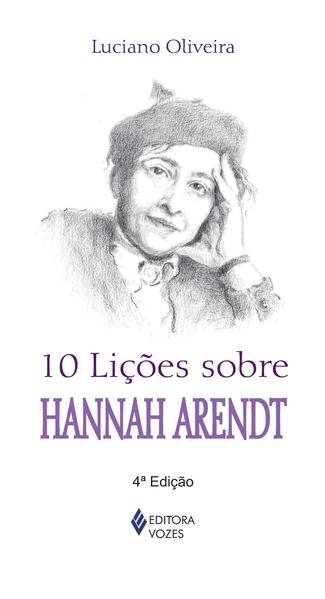 10 lições sobre Hannah Arendt, livro de José Luciano Gois de Oliveira