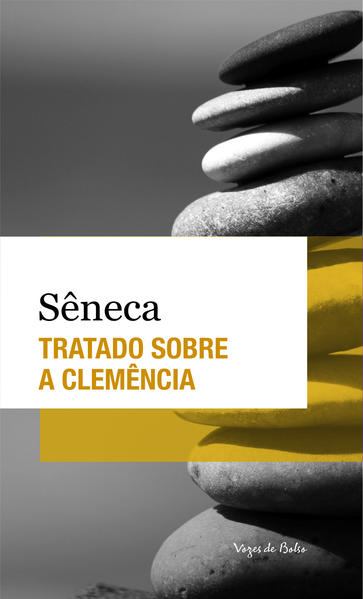 Tratado sobre a clemência - Edição de Bolso, livro de Sêneca